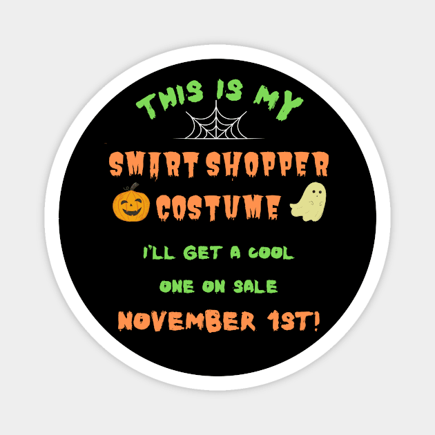 Smart Shopper Lazy Halloween Costume Magnet by EvolvedandLovingIt